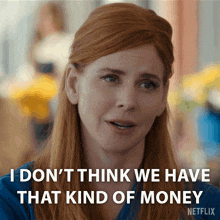 I Don'T Think We Have That Kind Of Money Dr Katherine Walter GIF