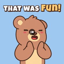 a cartoon teddy bear says that was fun on a blue background