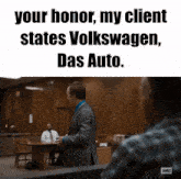Your Honor My Client States Volkswagen Das Auto GIF - Your Honor My Client States Volkswagen Das Auto Saul Goodman GIFs