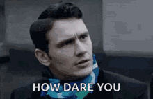 How Dare You James Franco GIF - How Dare You James Franco Looking GIFs