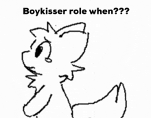 a black and white drawing of a fox with the words `` boykisser role when ? ''
