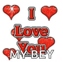 a graphic that says i love you my bey with hearts