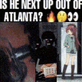 a collage of pictures with the words is he next up out of atlanta