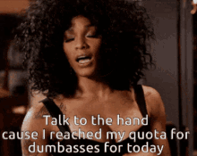 Talk To The Hand Cause I Reached My Quota GIF - Talk To The Hand Cause I Reached My Quota Today GIFs