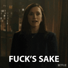a woman says fuck 's sake in front of a netflix logo
