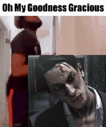 a meme that says oh my goodness gracious with a picture of a man with blood on his face