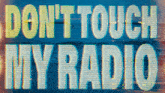 Don'T Touch My Radio Sublime With Rome GIF