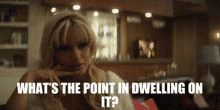 Pam And Tommy Pamela Anderson GIF - Pam And Tommy Pamela Anderson Whats The Point In Dwelling On It GIFs