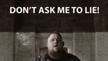 Dont Ask Me To Lie Rory Charles Graham GIF - Dont Ask Me To Lie Rory Charles Graham Human GIFs