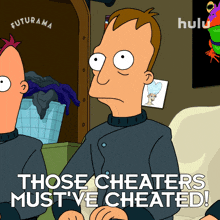 those cheaters must%27ve cheated larry david herman futurama they must have committed fraud