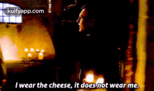 I Wear The Cheese, It Does Not Wear Me..Gif GIF - I Wear The Cheese It Does Not Wear Me. Btvs GIFs
