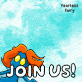 a sign that says fearless fairy join us on it