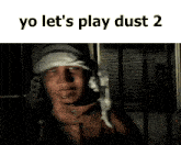 a man with a bandana on his head and the words yo let 's play dust 2 on the bottom