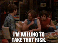 Willing To Take That Risk Risk GIF - Willing To Take That Risk Risk Take GIFs