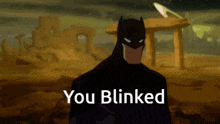 Batman You Blinked GIF - Batman You Blinked Poofels GIFs