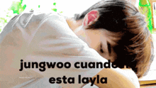 jungwoo cuando esta layla is written in black on a white background