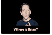 Where Is Brian Big Eyes GIF - Where Is Brian Big Eyes Where GIFs