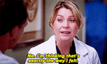 Greys Anatomy Meredith Grey GIF - Greys Anatomy Meredith Grey No Im Thinking Thats Exactly The Way I Felt GIFs