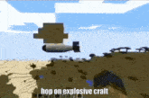 a picture of a bomb flying in the air with the words hop on explosive craft above it