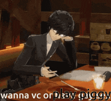 a person sitting at a table with the words wanna vc on play piggy