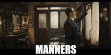 Manners Manners Maketh Man GIF