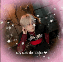 a picture of a person with the words soy solo de nacha in the corner