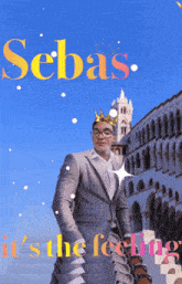 a man in a suit with a crown on his head stands in front of a building that says sebas