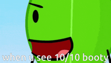 a green cartoon character with the words when u see 10 10 booty