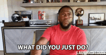 What Did You Just Do Kevin Hart GIF