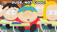 Dude Not Cool Eric Cartman GIF - Dude Not Cool Eric Cartman South Park GIFs