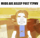 mods are asleep mods memes ytpmv ytp