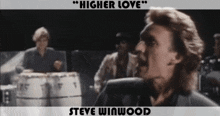 Steve Winwood Higher Love GIF