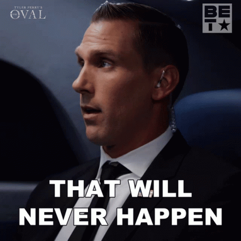 That Will Never Happen Kyle Flint GIF - That Will Never Happen Kyle Flint  The Oval - Discover & Share GIFs