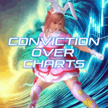 a girl in a bunny costume with the words conviction over charts