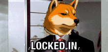 a dog in a suit and tie with the words locked in