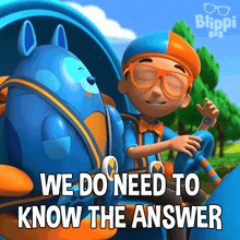 We Do Need To Know The Answer Deebo GIF - We Do Need To Know The Answer Deebo Blippi GIFs