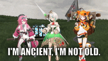three anime characters are standing in a field with the words " i 'm ancient i 'm not old " above them