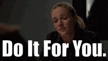 Chicago Pd Hailey Upton GIF - Chicago Pd Hailey Upton Do It For You GIFs