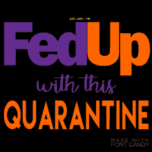 Fed Up Quarantine GIF - Fed Up Quarantine Time GIFs