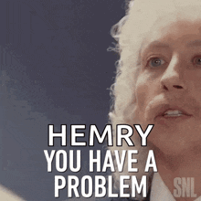 henry you have a problem snl is written on a blue background
