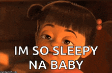 a cartoon girl with her eyes closed and the words im so sleepy na baby above her