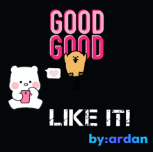 a black background with the words good good like it