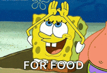 a cartoon of spongebob saying for food next to patrick