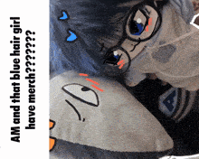 a picture of a girl with blue hair and glasses with the words am and that blue hair girl have merch