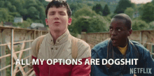 All My Options Are Dog Shit I Dont Have Any Option GIF - All My Options Are Dog Shit I Dont Have Any Option Pissed Off GIFs