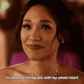 a woman is saying `` to continue loving you with my whole heart . ''