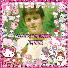 a picture of robbie is not thomas listener is surrounded by hello kitty characters