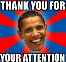 a picture of barack obama smiling with the words thank you for your attention