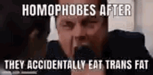 Trans Homophobes Adter They Accidentally Eat Trans Fat GIF - Trans Homophobes Adter They Accidentally Eat Trans Fat Angry GIFs