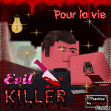 a man with a knife and the words pour la vie evil killer on it